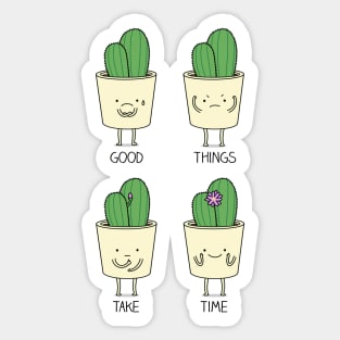 Good things take time Sticker